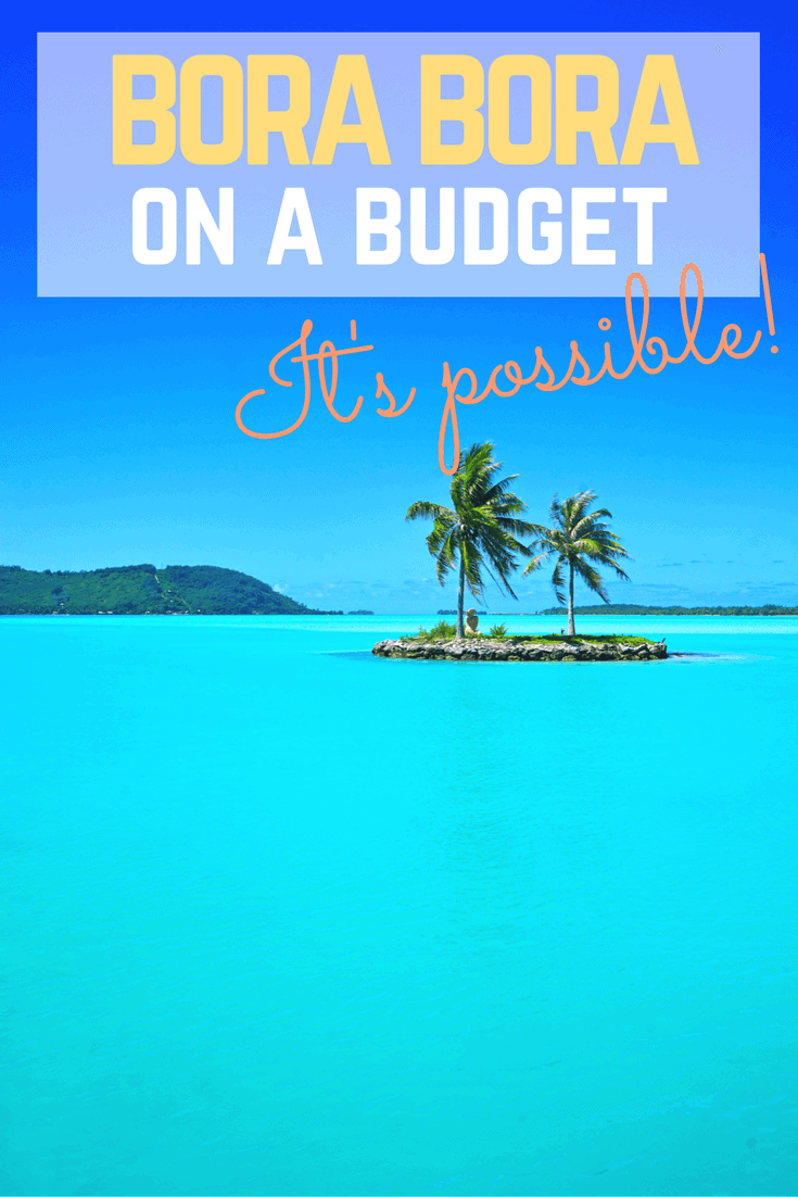 It's so easy to visit Bora Bora on a budget! There are plenty of guesthouses for $50 a night, you can get around cheaply by bicycle, and there are affordable food trucks for saving money on meals!